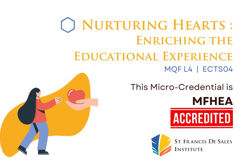 Nurturing Hearts Enriching the Educational Experience MQFL4 MFHEA (Malta Further Higher Education Authority) accredited micro-credential